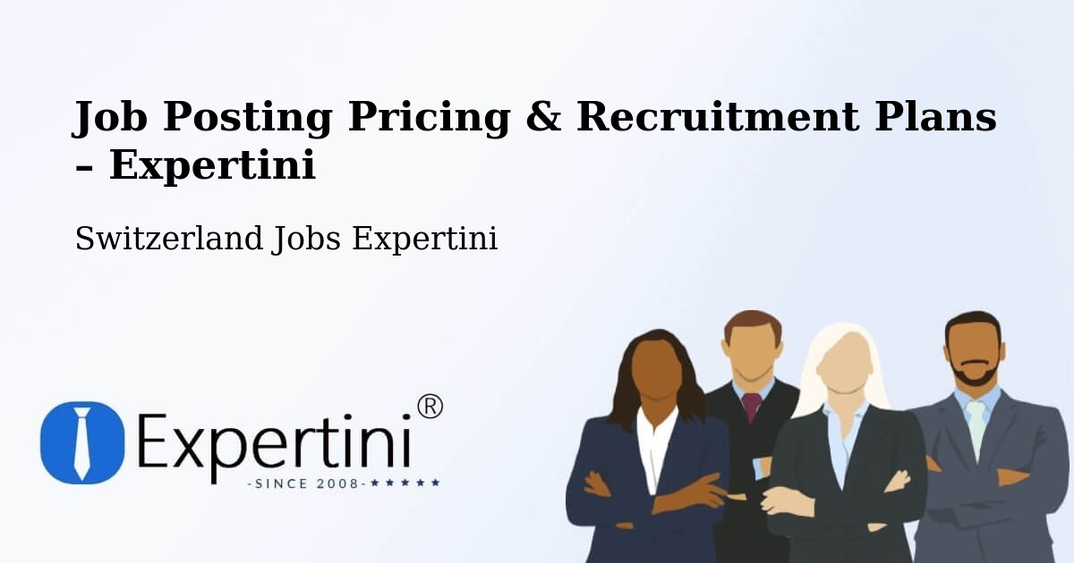 Job Posting Pricing & Recruitment Plans – Meiringen - Meiringen, Switzerland Jobs Expertini